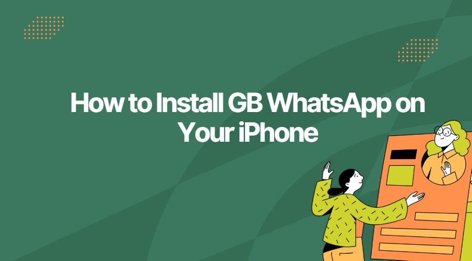 How to Install GB WhatsApp on Your iPhone